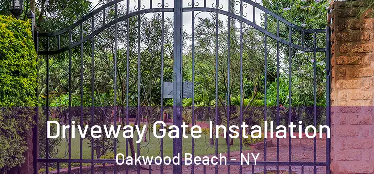  Driveway Gate Installation Oakwood Beach - NY