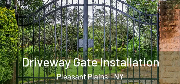 Driveway Gate Installation Pleasant Plains - NY