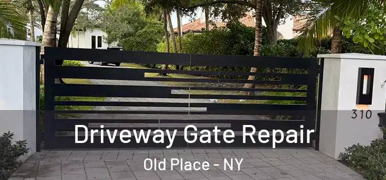 Driveway Gate Repair Old Place - NY