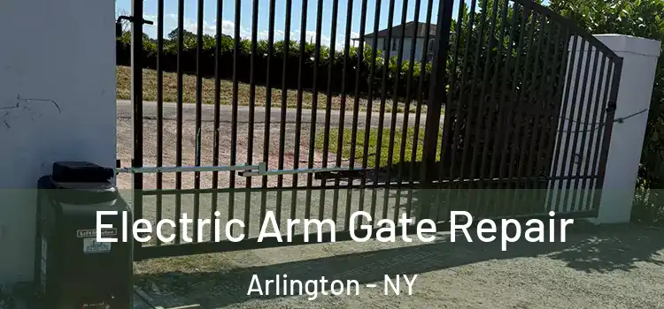 Electric Arm Gate Repair Arlington - NY