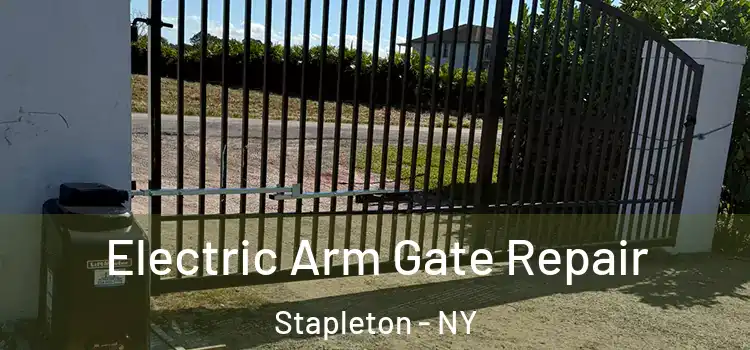 Electric Arm Gate Repair Stapleton - NY