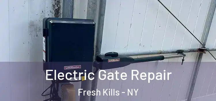 Electric Gate Repair Fresh Kills - NY