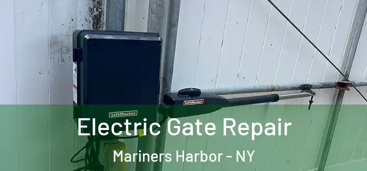 Electric Gate Repair Mariners Harbor - NY