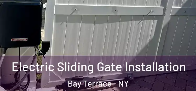 Electric Sliding Gate Installation Bay Terrace - NY