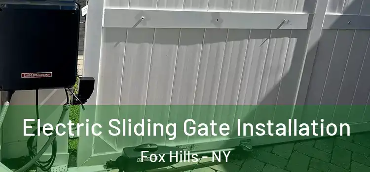 Electric Sliding Gate Installation Fox Hills - NY
