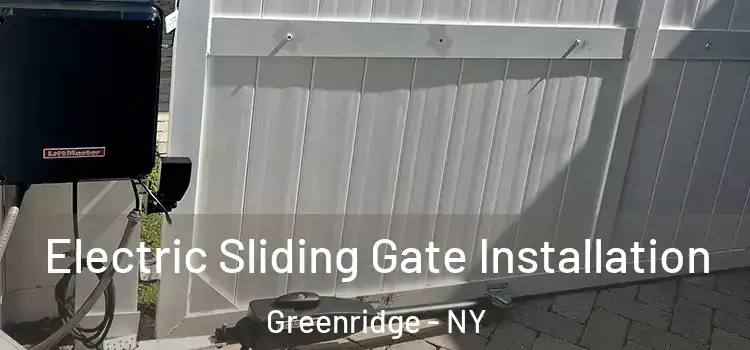 Electric Sliding Gate Installation Greenridge - NY