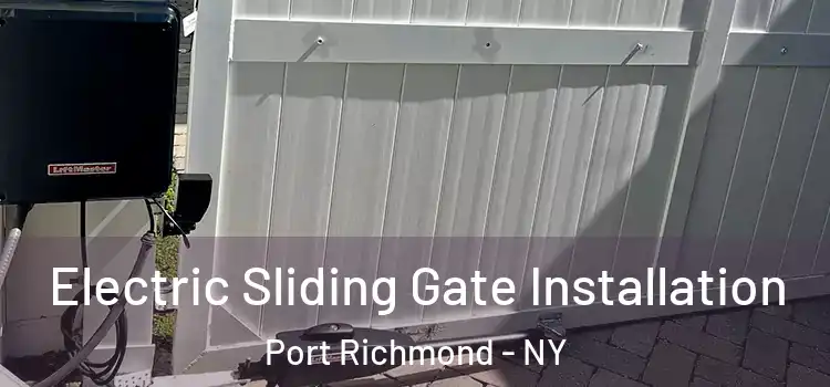Electric Sliding Gate Installation Port Richmond - NY