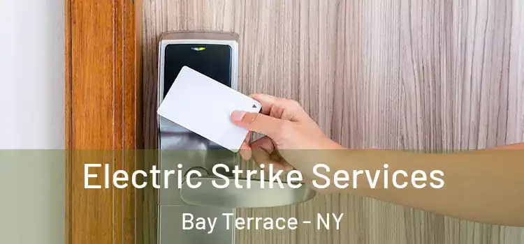 Electric Strike Services Bay Terrace - NY