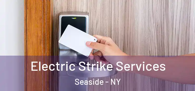 Electric Strike Services Seaside - NY