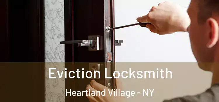 Eviction Locksmith Heartland Village - NY