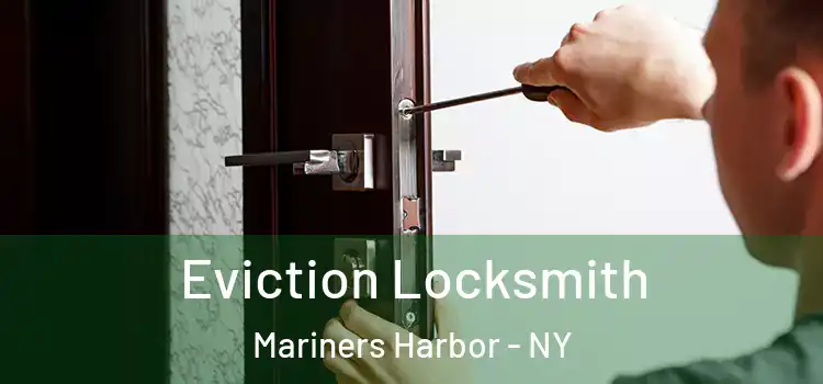 Eviction Locksmith Mariners Harbor - NY