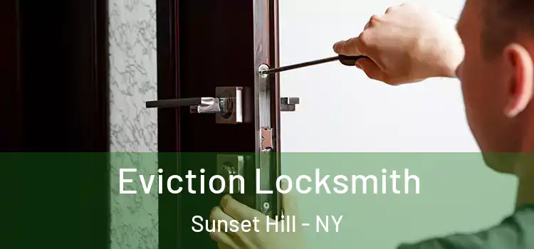  Eviction Locksmith Sunset Hill - NY