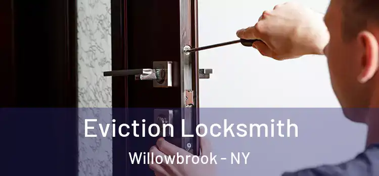 Eviction Locksmith Willowbrook - NY