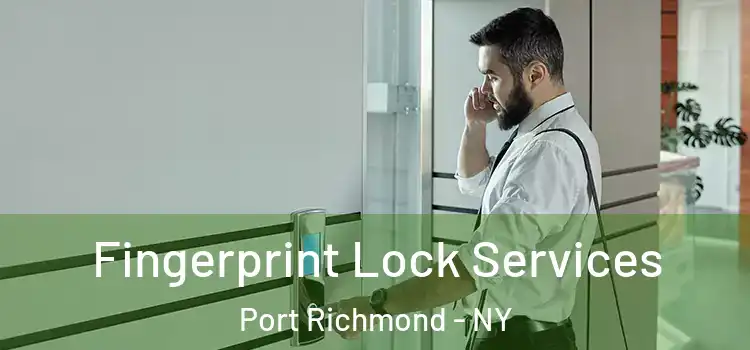 Fingerprint Lock Services Port Richmond - NY