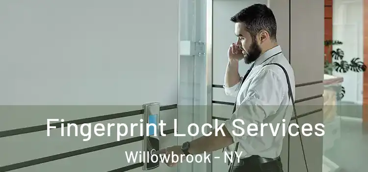 Fingerprint Lock Services Willowbrook - NY