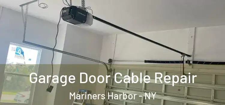 Garage Door Cable Repair Mariners Harbor - NY