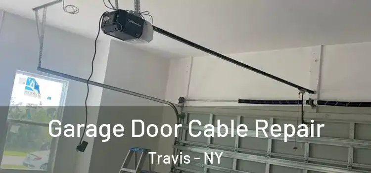  Garage Door Cable Repair Travis - NY