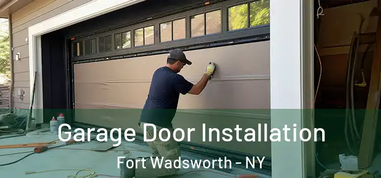  Garage Door Installation Fort Wadsworth - NY