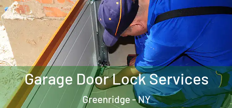  Garage Door Lock Services Greenridge - NY