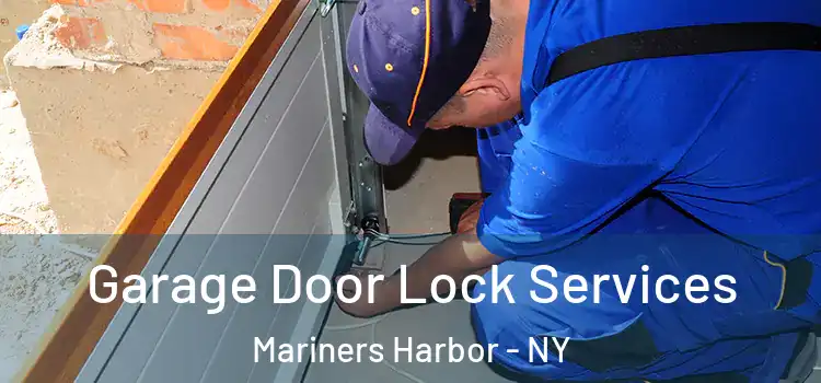 Garage Door Lock Services Mariners Harbor - NY