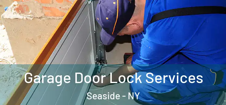 Garage Door Lock Services Seaside - NY