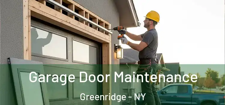 Garage Door Maintenance Greenridge - NY