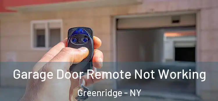  Garage Door Remote Not Working Greenridge - NY