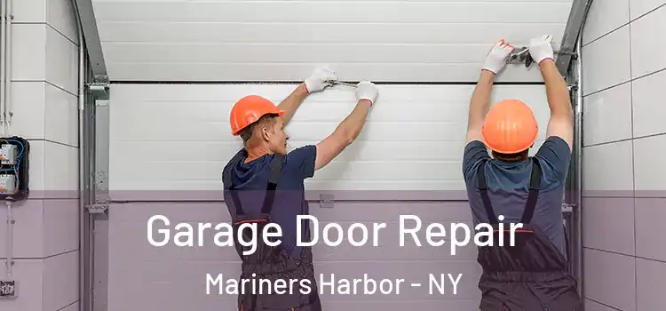  Garage Door Repair Mariners Harbor - NY