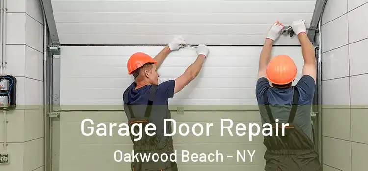  Garage Door Repair Oakwood Beach - NY