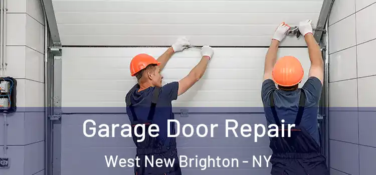  Garage Door Repair West New Brighton - NY