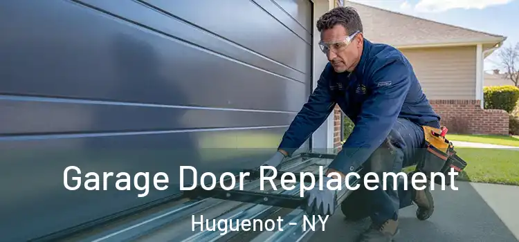 Garage Door Replacement Huguenot - NY