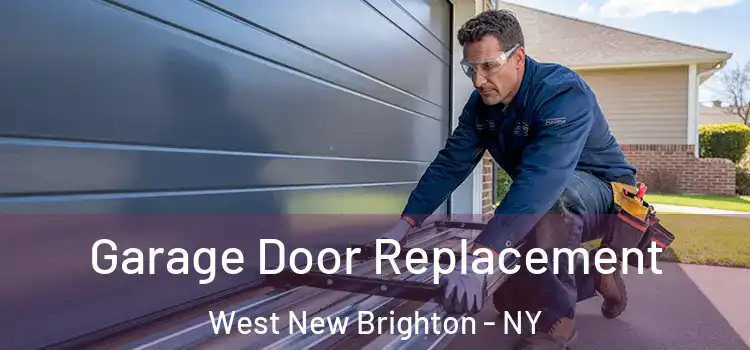  Garage Door Replacement West New Brighton - NY