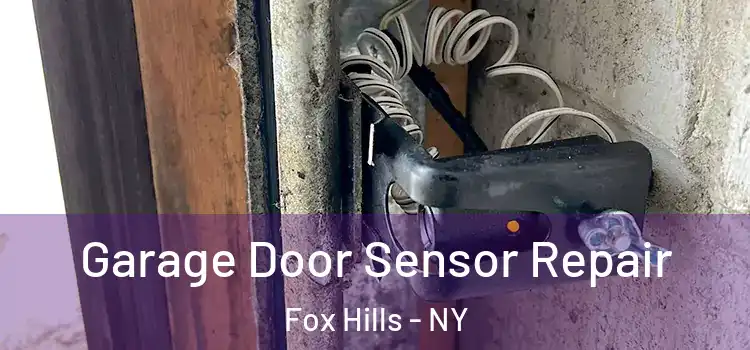 Garage Door Sensor Repair Fox Hills - NY