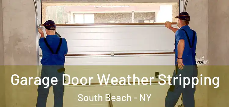  Garage Door Weather Stripping South Beach - NY