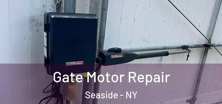  Gate Motor Repair Seaside - NY
