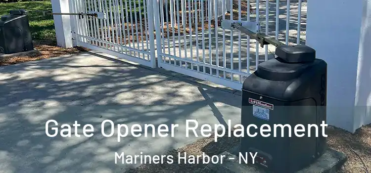Gate Opener Replacement Mariners Harbor - NY