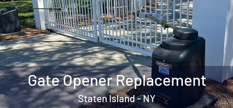 Gate Opener Replacement Staten Island - NY