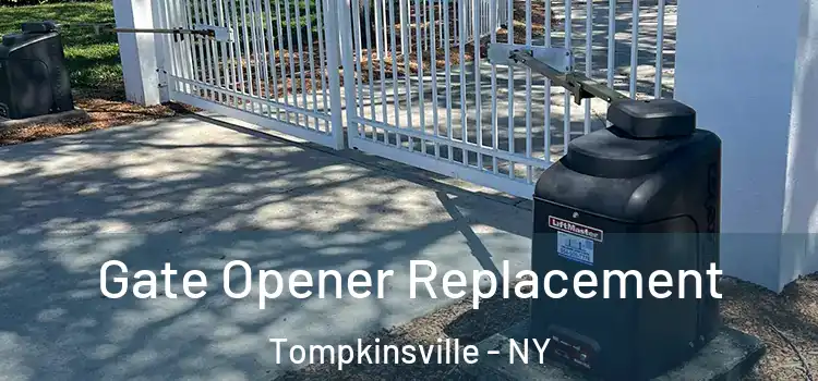 Gate Opener Replacement Tompkinsville - NY