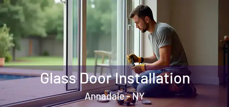  Glass Door Installation Annadale - NY