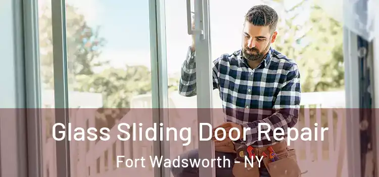 Glass Sliding Door Repair Fort Wadsworth - NY
