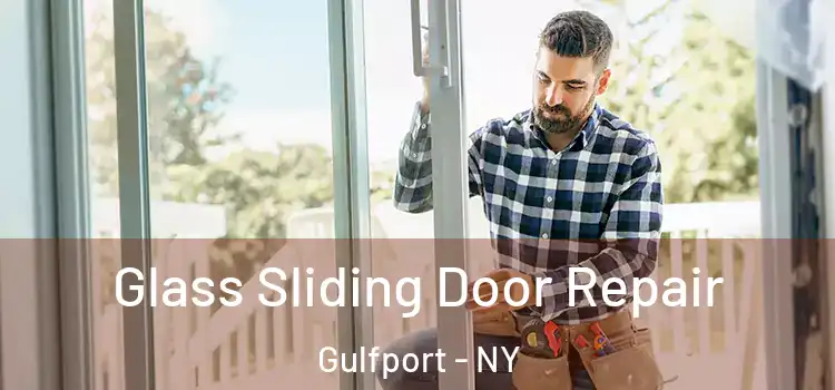 Glass Sliding Door Repair Gulfport - NY