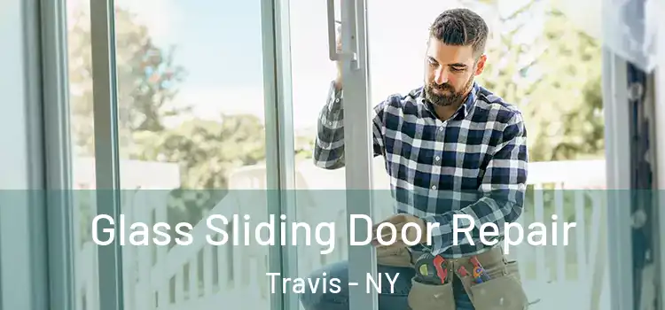  Glass Sliding Door Repair Travis - NY