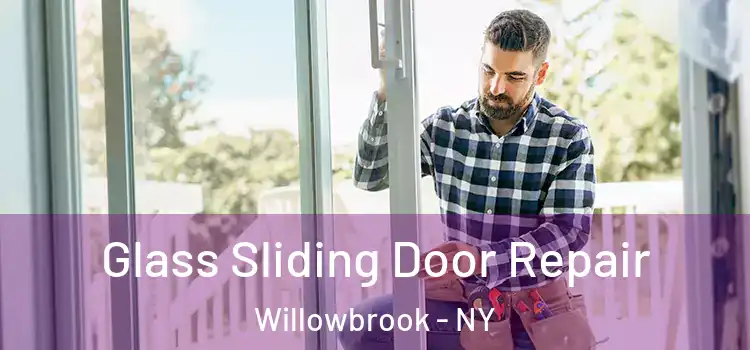 Glass Sliding Door Repair Willowbrook - NY