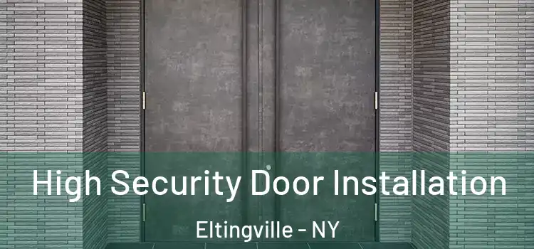 High Security Door Installation Eltingville - NY