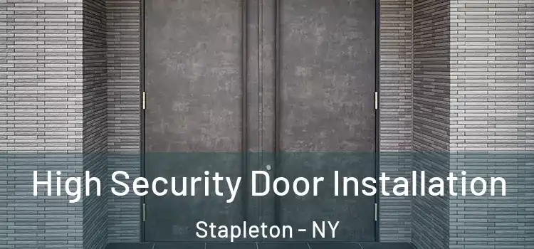 High Security Door Installation Stapleton - NY