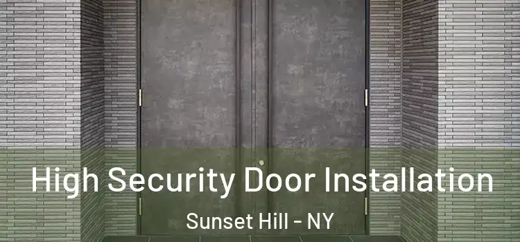 High Security Door Installation Sunset Hill - NY