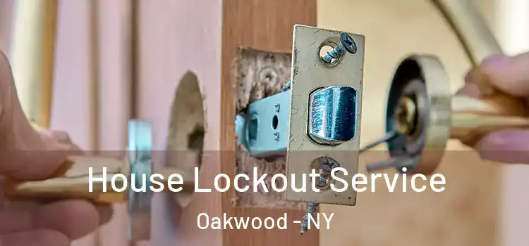 House Lockout Service Oakwood - NY