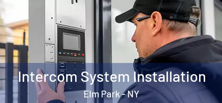 Intercom System Installation Elm Park - NY