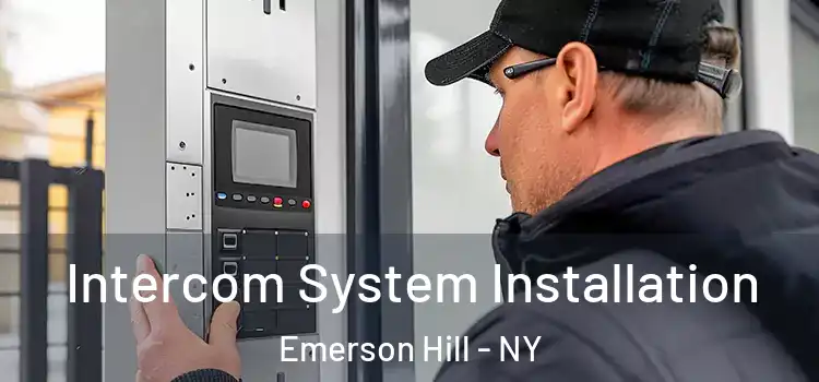 Intercom System Installation Emerson Hill - NY