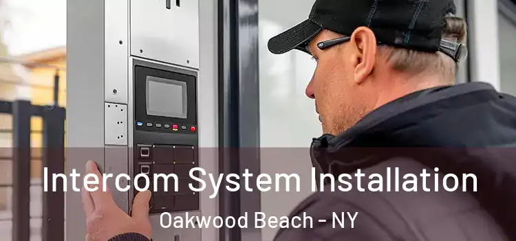 Intercom System Installation Oakwood Beach - NY
